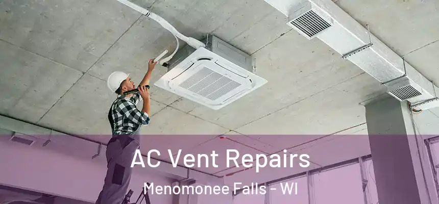  AC Vent Repairs Menomonee Falls - WI
