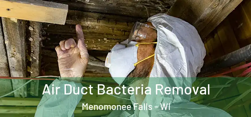  Air Duct Bacteria Removal Menomonee Falls - WI