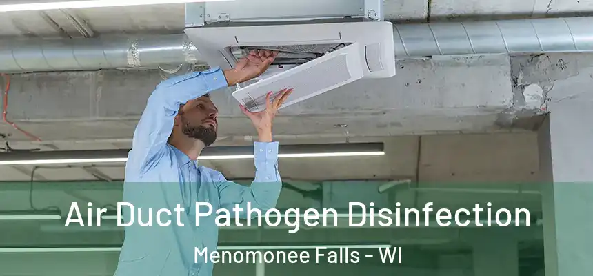  Air Duct Pathogen Disinfection Menomonee Falls - WI