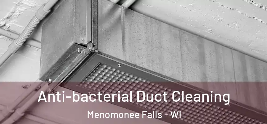  Anti-bacterial Duct Cleaning Menomonee Falls - WI
