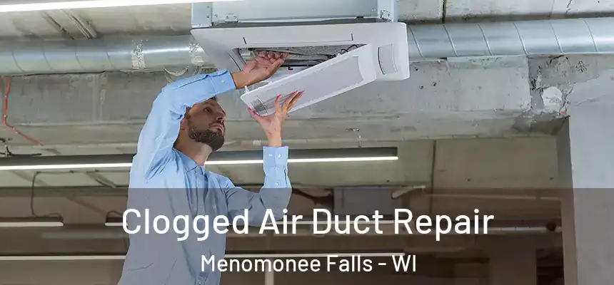  Clogged Air Duct Repair Menomonee Falls - WI