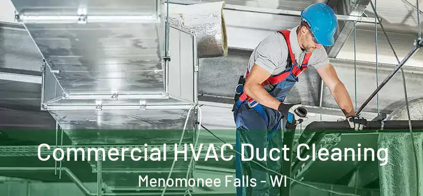  Commercial HVAC Duct Cleaning Menomonee Falls - WI