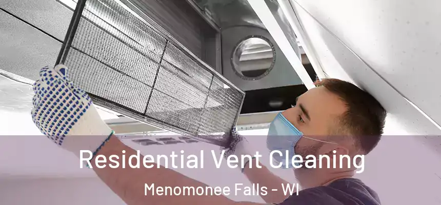  Residential Vent Cleaning Menomonee Falls - WI